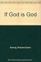 If God Is God 0842315802 Book Cover