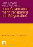  Local Governance - mehr Transparenz und Bürgernähe? (Bürgergesellschaft und Demokratie 24) (German Edition)