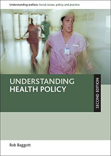 Understanding Health Policy (Understanding Welfare: Social Issues, Policy and Practice)