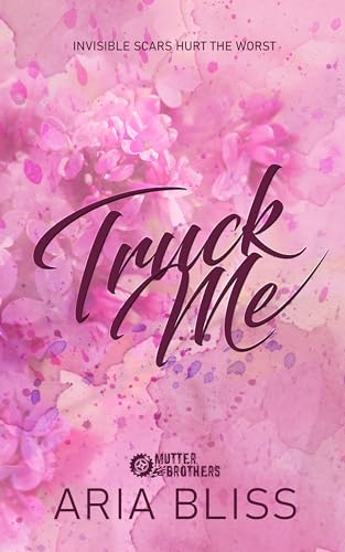Truck Me: A Grumpy-Sunshine Small Town Romance (Mutter Brothers)