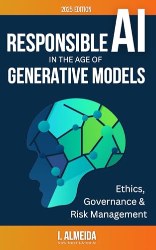 Responsible AI in the Age of Generative Models: Governance, Ethic...