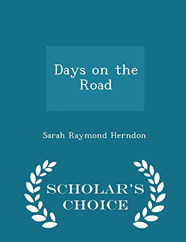 Days on the Road - Scholar's Choice Edition 1298423406 Book Cover
