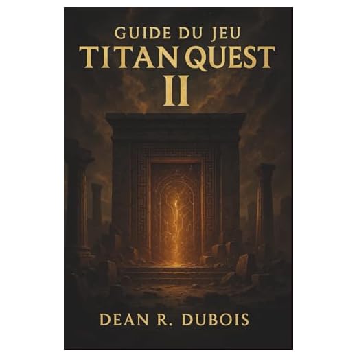Guide du jeu Titan Quest II: Maîtrisez chaque région, vainquez chaque boss, créez chaque configuration — Le guide complet de Titan Quest II