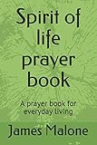 Spirit of life prayer book: A prayer book for everyday living