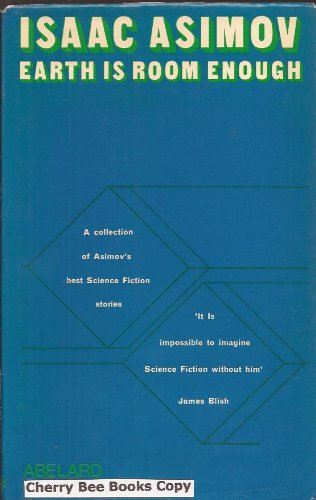 Earth is room enough: Science fiction tales of ... 0200723782 Book Cover