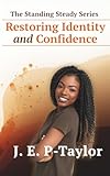 The Standing Steady Series: Restoring Identity and Confidence