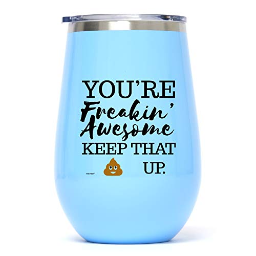 12 oz Seafoam Funny Stainless Steel Wine Glass Tumbler: You're Freakin' Awesome Unique