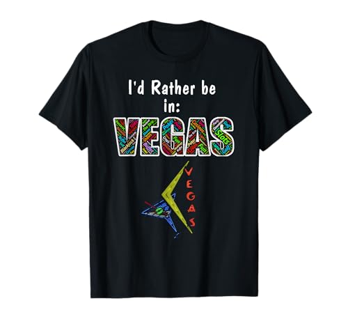 Vegas T Shirt I'd Rather Be In Vegas Funny Las Vegas TShirt T-Shirt