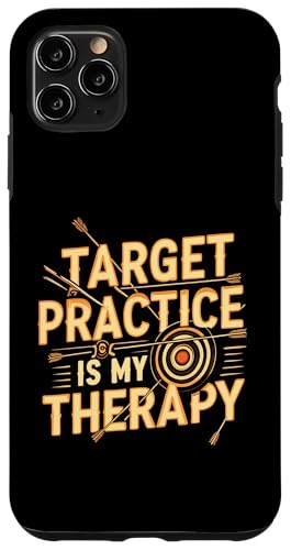 Target Practice Is My Therapy Archery Bow Arrow X}zP[X iPhone 11 Pro Max p