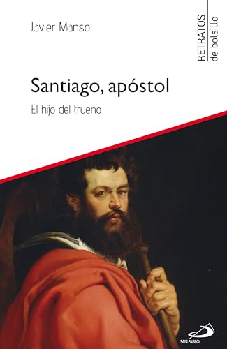 Santiago, apóstol: El hijo del trueno (Retratos de bolsillo nº 45) (Spanish Edition)