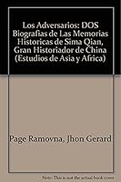 Los Adversarios: DOS Biografias de Las Memorias Historicas de Sima Qian, Gran Historiador de China 9681200454 Book Cover