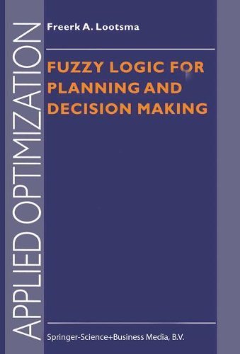 Fuzzy Logic for Planning and Decision Making (Applied Optimization Book 8)