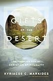 Gifts of the Desert: The Forgotten Path of Christian Spirituality