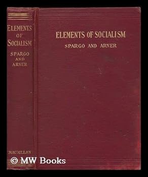 Hardcover Elements of socialism / by John Spargo and George Louis Arner Book