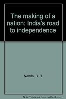 The Making of a Nation: India's Road to Independence 8172233663 Book Cover