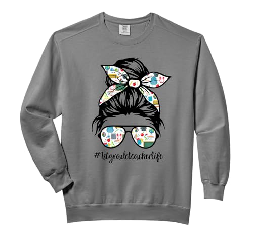 1st Grade Teacher Messy Bun Life Hair Glasses Teaching Comfort Colors Adult Sweatshirt