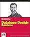 Beginning Database Design Solutions