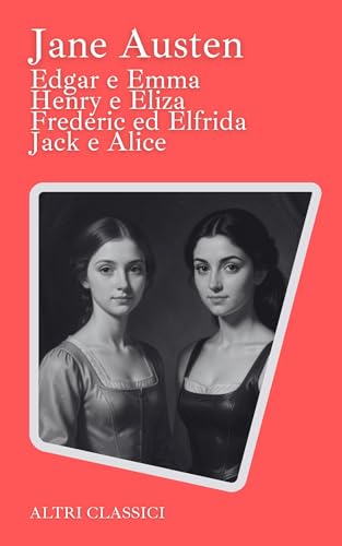  Edgar e Emma, Henry e Eliza, Frederic ed Elfrida, Jack e Alice (Altri Classici)