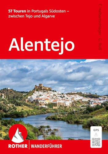 ROTHER Wanderführer Alentejo. Portugals Südosten – zwischen Tejo und Algarve. 57 Touren: mit GPS-Tracks zum Download