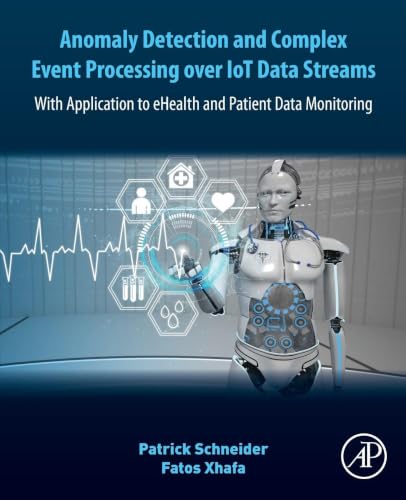 Anomaly Detection and Complex Event Processing over Iot Data Streams: With Application to Ehealth and Patient Data Monitoring view 2