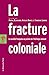 La fracture coloniale