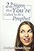 Twenty-Two Signs that Youre Called to Be a Prophet