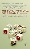 Historia virtual de España (1870-2004): ¿Qué hubiera pasado si...? (Spanish Edition)