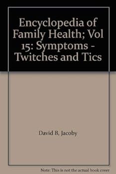 Hardcover Encyclopedia of Family Health; Vol 15: Symptoms - Twitches and Tics Book