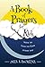 A Book of Prayers for Kids: ways to talk to God every day
