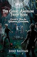 The Great American Fairy Hoax (Excerpts from an Unknown Guidebook) 1970364033 Book Cover