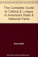 The Complete Guide to Cabins and Lodges in America's State and National Parks 0316988375 Book Cover