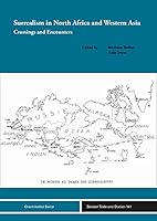 Surrealism in North Africa and Western Asia: Crossings and Encounters (Beiruter Texte Und Studien, 141) 3956508580 Book Cover