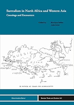 Hardcover Surrealism in North Africa and Western Asia: Crossings and Encounters [Arabic] Book