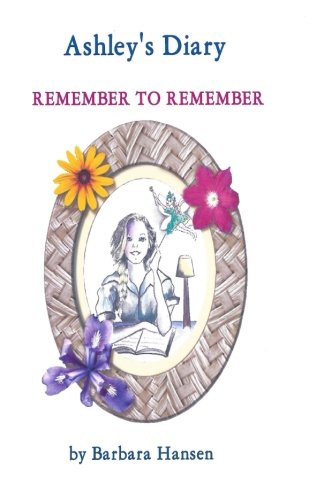 Ashley's Diary REMEMBER TO REMEMBER