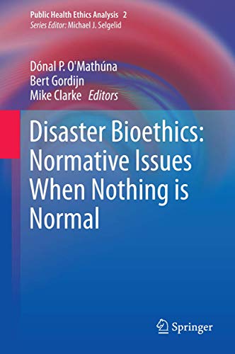 Disaster Bioethics: Normative Issues When Nothing is Normal view 2