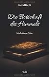 Die Botschaft des Himmels: Madeleines Gabe - Gabriel Barylli