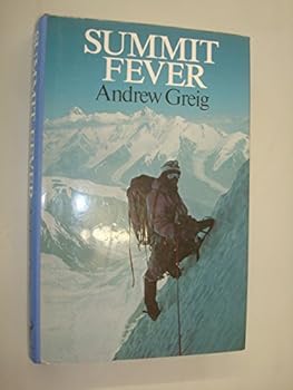 Hardcover Summit fever: The story of an armchair climber on the 1984 Mustagh Tower expedition Book