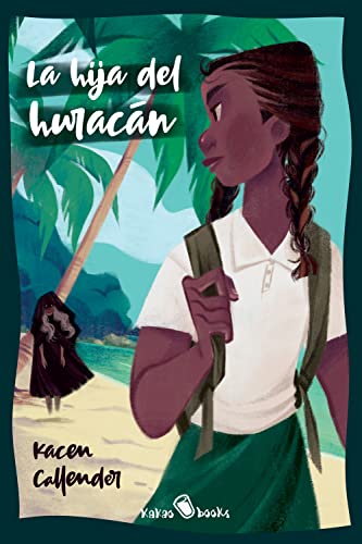 La hija del huracán: (Hurricane Child) (KAKAO MIDDLE nº 1) (Spanish Edition)
