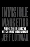 Invisible Marketing: A Hidden Tool for Connecting with Consumers through Licensing