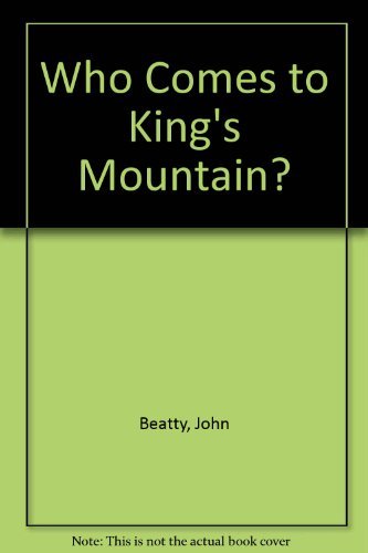 Who Comes to King's Mountain? 068822041X Book Cover