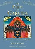 Der Flug des Garuda: Fünf Dzogchen-Texte aus dem tibetischen Buddhismus (Klassiker wiederaufgelegt) - Keith Dowman Übersetzer: Claudia Wellnitz, Matthias Braeunig, Andreas Ruft, Claudia Wellnitz 