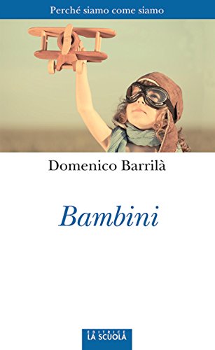 Bambini.: Perché siamo come siamo (Orso Blu Vol