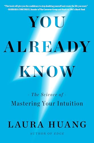 You Already Know: The Science of Mastering Your Intuition