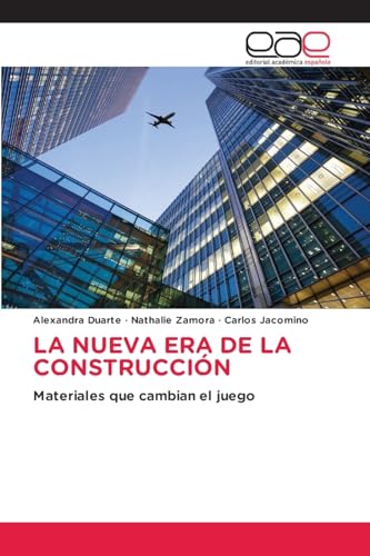 LA NUEVA ERA DE LA CONSTRUCCIÓN: Materiales que cambian el juego