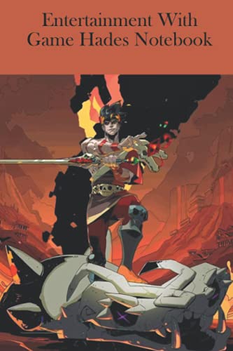 Entertainment With Game Hades Notebook: Notebook|Journal| Diary/ Lined - Size 6x9 Inches 100 Pages