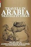 TRAVELS IN ARABIA: Travels in Oman (Oman in History)