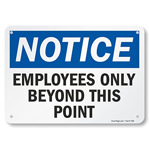 Employees Only Sign, Employees Only Beyond This Point Sign, 7x10 Rust Free .40 Aluminum, Easy to Mount Weather Resistant Long Lasting Ink Made in USA by SmartSign