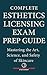 Complete Esthetics Licensing Exam Prep Guide: Mastering the Art, Science, and Safety of Skincare