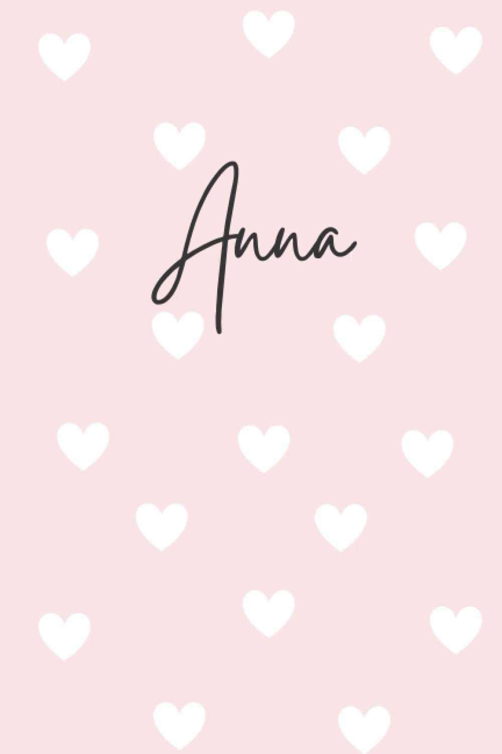 Anna Notebook: Pink Anna Notebook, Heart Design Personalized Pink Pattern Lined Journal, Anna Name Diary