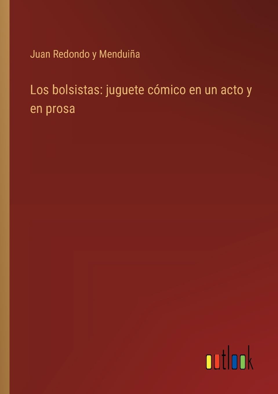 Los bolsistas: juguete cómico en un acto y en prosa